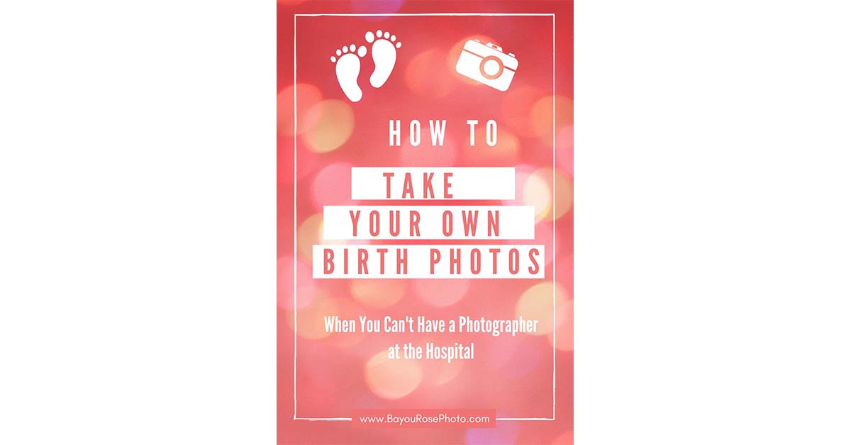 How to Take Your Own Birth Photos 1